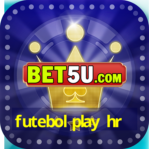 futebol play hr